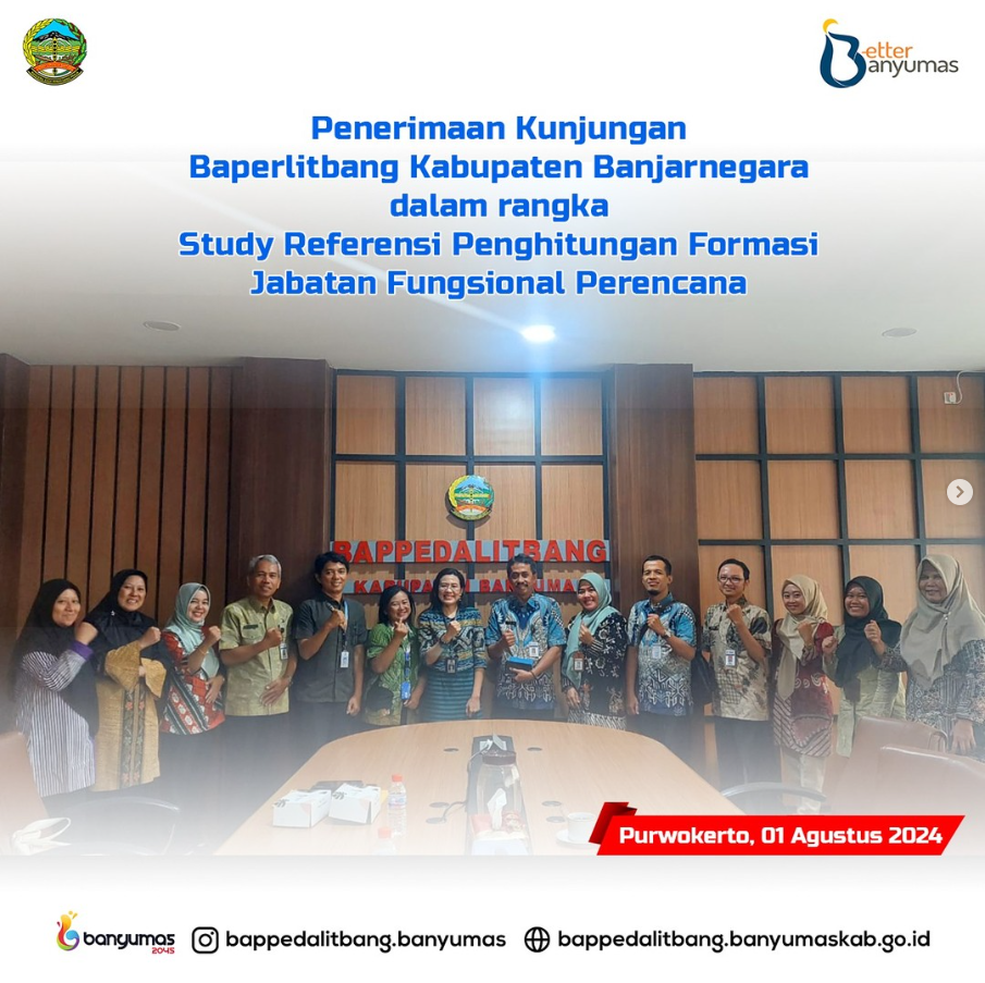 PENERIMAAN KUNJUNGAN BAPERLITBANG KABUPATEN BANJARNEGARA DALAM RANGKA STUDY REFENSI PENGHITUNGAN FORMASI JABATAN FUNGSIONAL PERENCANA