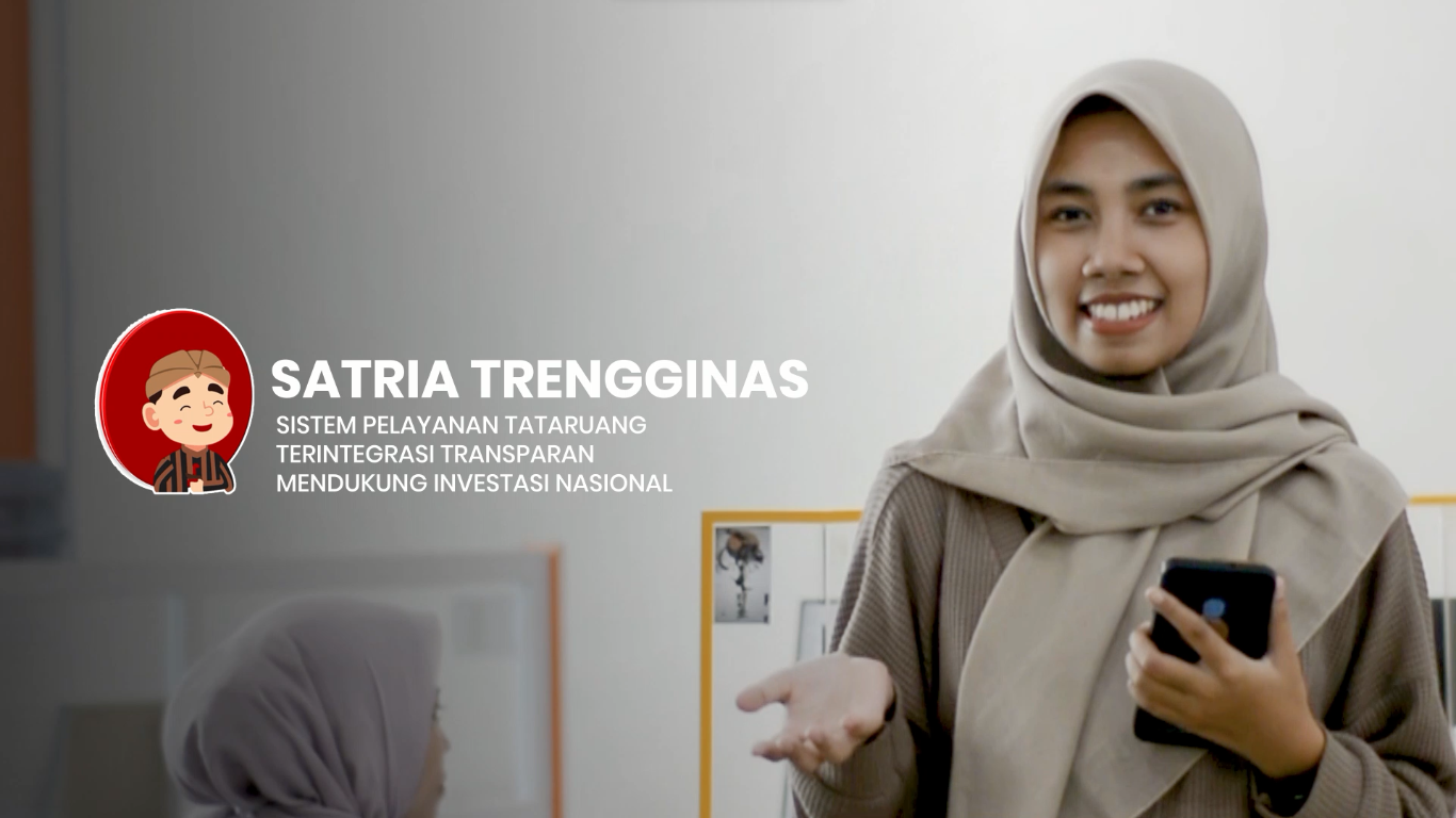 SATRIA TRENGGINAS (SISTEM PELAYANAN TATA RUANG  TERINTEGRASI TRANSPARAN  MENDUKUNG INVESTASI NASIONAL)