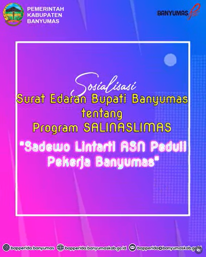 SOSIALISASI SURAT EDARAN BUPATI BANYUMAS TENTANG PROGRAM SALINASLIMAS