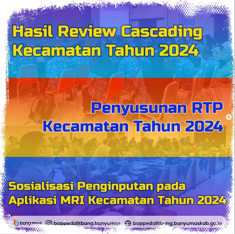 HASIL REVIEW CASCADING KECAMATAN TAHUN 2024 PENYUSUNAN RTP KECAMATAN TAHUN 2024 SOSIALISASI PENGINPUTAN PADA APLIKASI MRI KECAMATAN TAHUN 2024