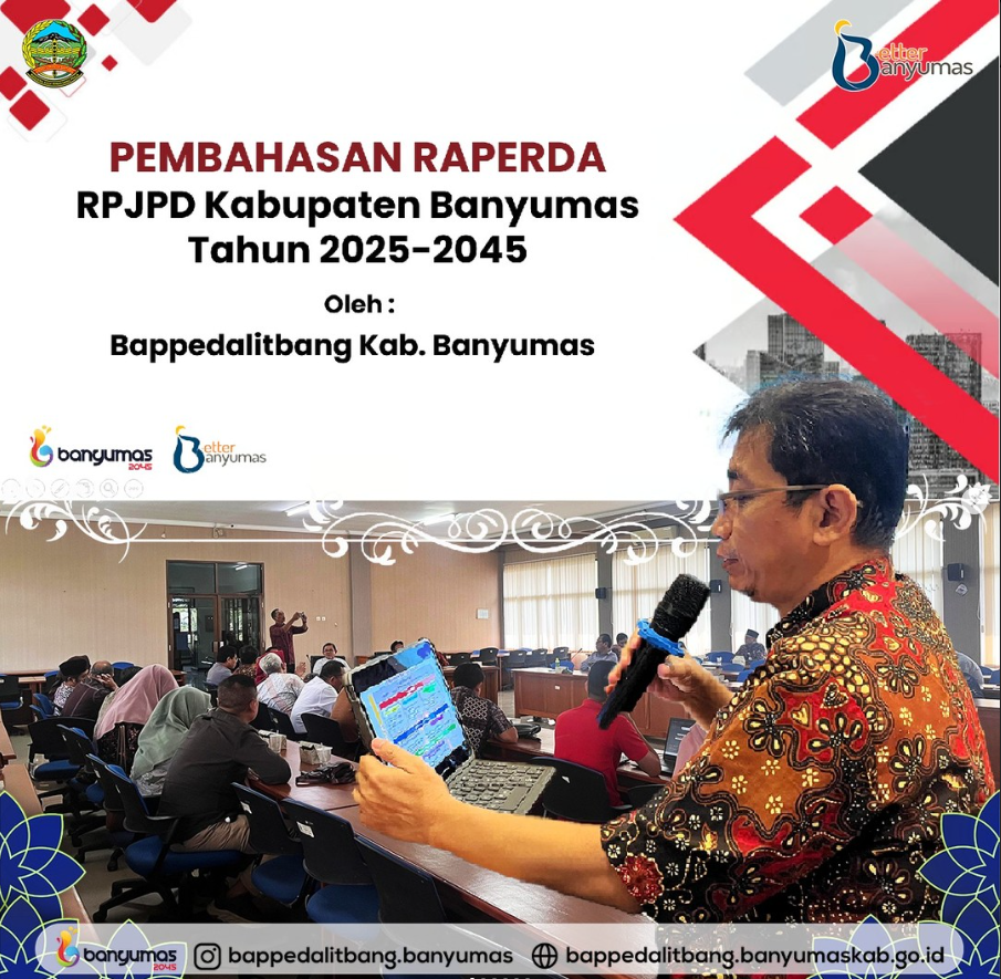 PEMBAHASAN RAPENDA RPJPD KABUPATEN BANYUMAS TAHUN 2025-2045 OLEH : BAPPEDALITBANG KAB.BANYUMAS