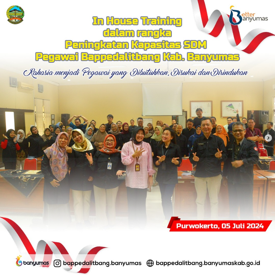 IN HOUSE TRAINING DALAM RANGKA PENINGKATAN KAPASITAS SDM PEGAWAI BAPPEDALITBANG KAB.BANYUMAS 