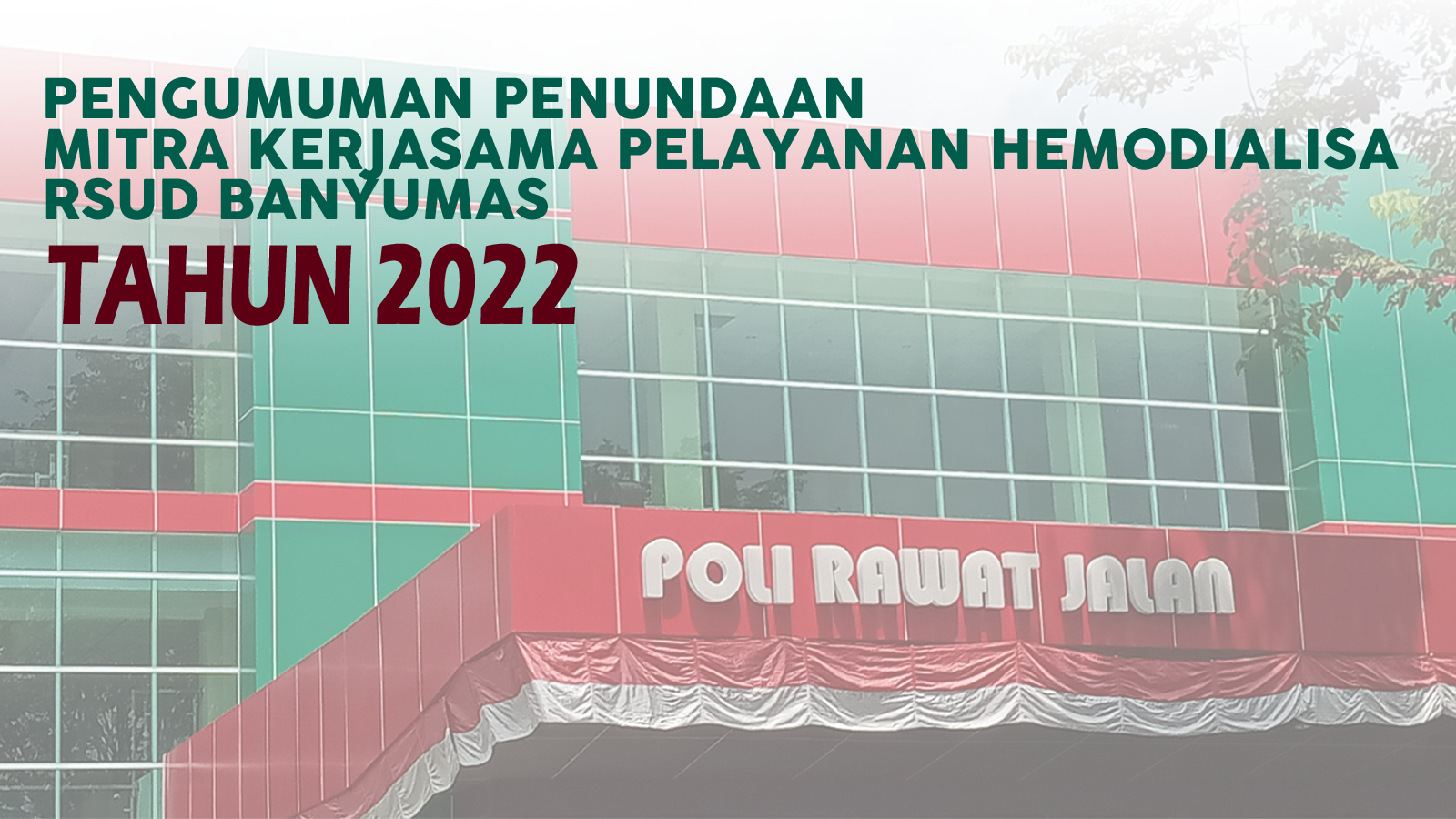 Penundaan Pengumuman Pemilihan Mitra Kerjasama Operasional Pelayanan Hemodialisa RSUD Banyumas Tahun 2022