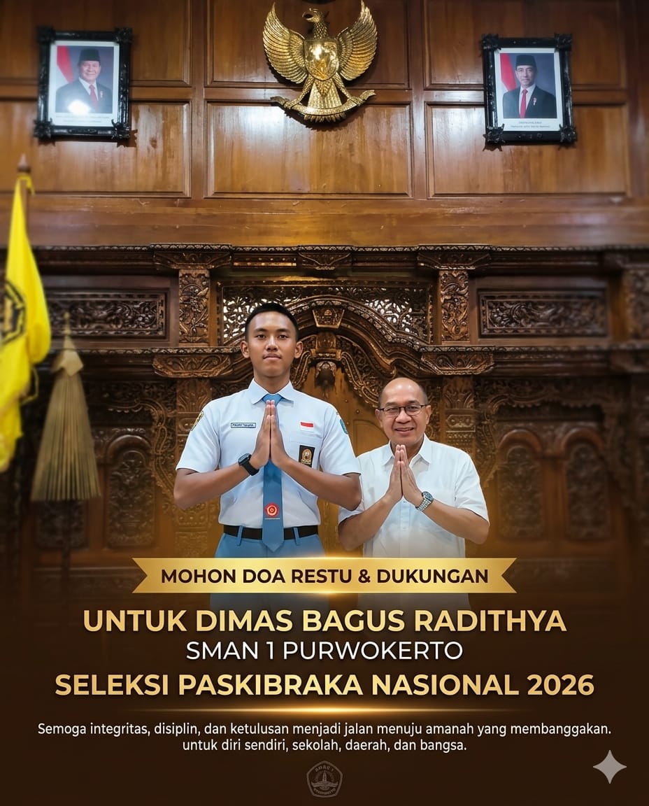 Mohon Doa Restu dan Dukungannya Untuk (Dimas Bagus Radithya, SMAN 1 Purwokerto)