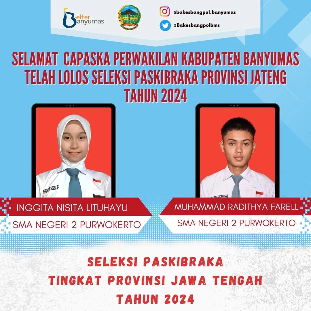 Selamat atas Kelolosan Kedua Perwakilan Kabupaten Banyumas Seleksi Calon Paskibraka Provinsi Jawa Tengah Tahun 2024.