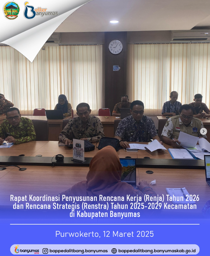 RAPAT KOORDINASI PENYUSUNAN RENCANA KERJA RENJA TAHUN 2026 DAN STRATEGI RENSTRA TAHUN 2025-2029 KECAMATAN DI KABUPATEN BANYUMAS 