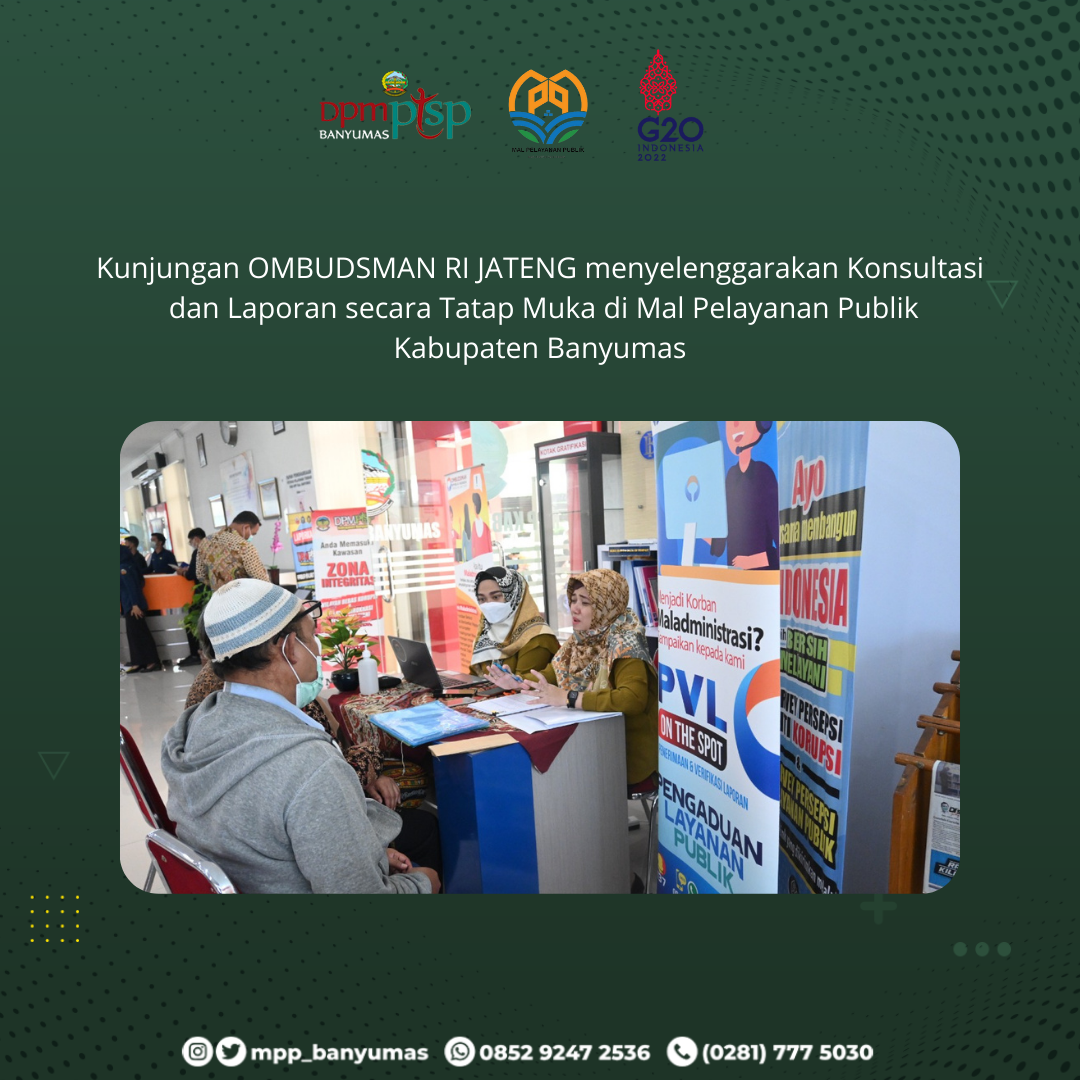 Kunja OMBUDSMAN RI Jawa Tengah menyelenggarakan Konsultasi dan Laporan secara tatap muka di Mal Pelayanan Publik Kabupaten Banyumas. 