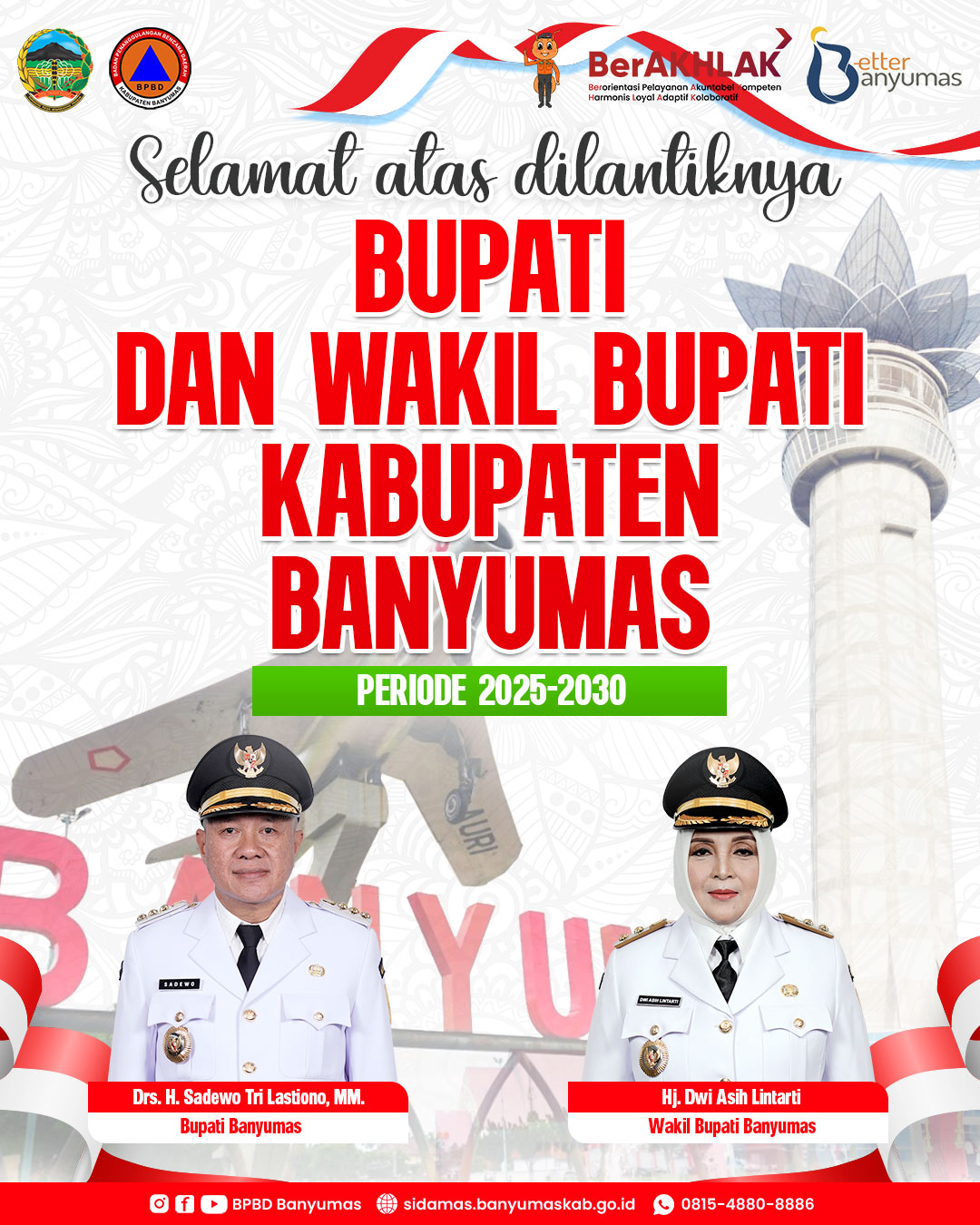 Selamat atas dilantiknya sebagai Bupati dan Wakil Bupati Kabupaten Banyumas periode 2025-2030 Bapak Drs. H. Sadewo Tri Lastiono, MM. dan Ibu Hj. Dwi Asih Lintarti.