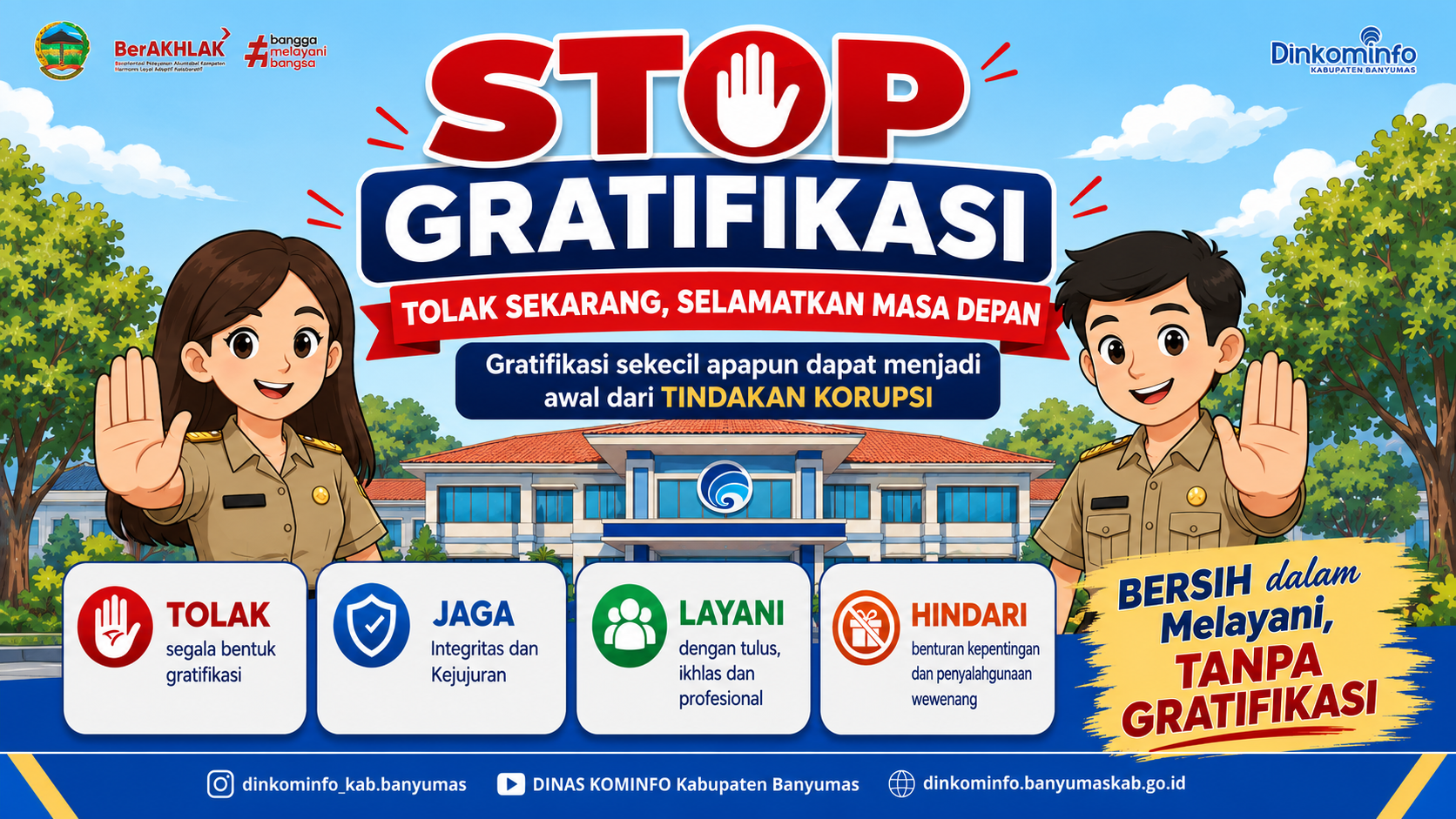 BERSIH DALAM MELAYANI, TANPA GRATIFIKASI! 