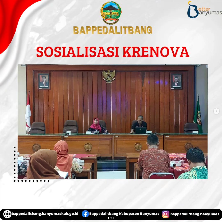 Kegiatan Sosialisasi Krenova (Kreasi dan Inovasi) dilaksanakan oleh bidang Penelitian dan Pengembangan Bappedalitbang Kabupaten Banyumas.