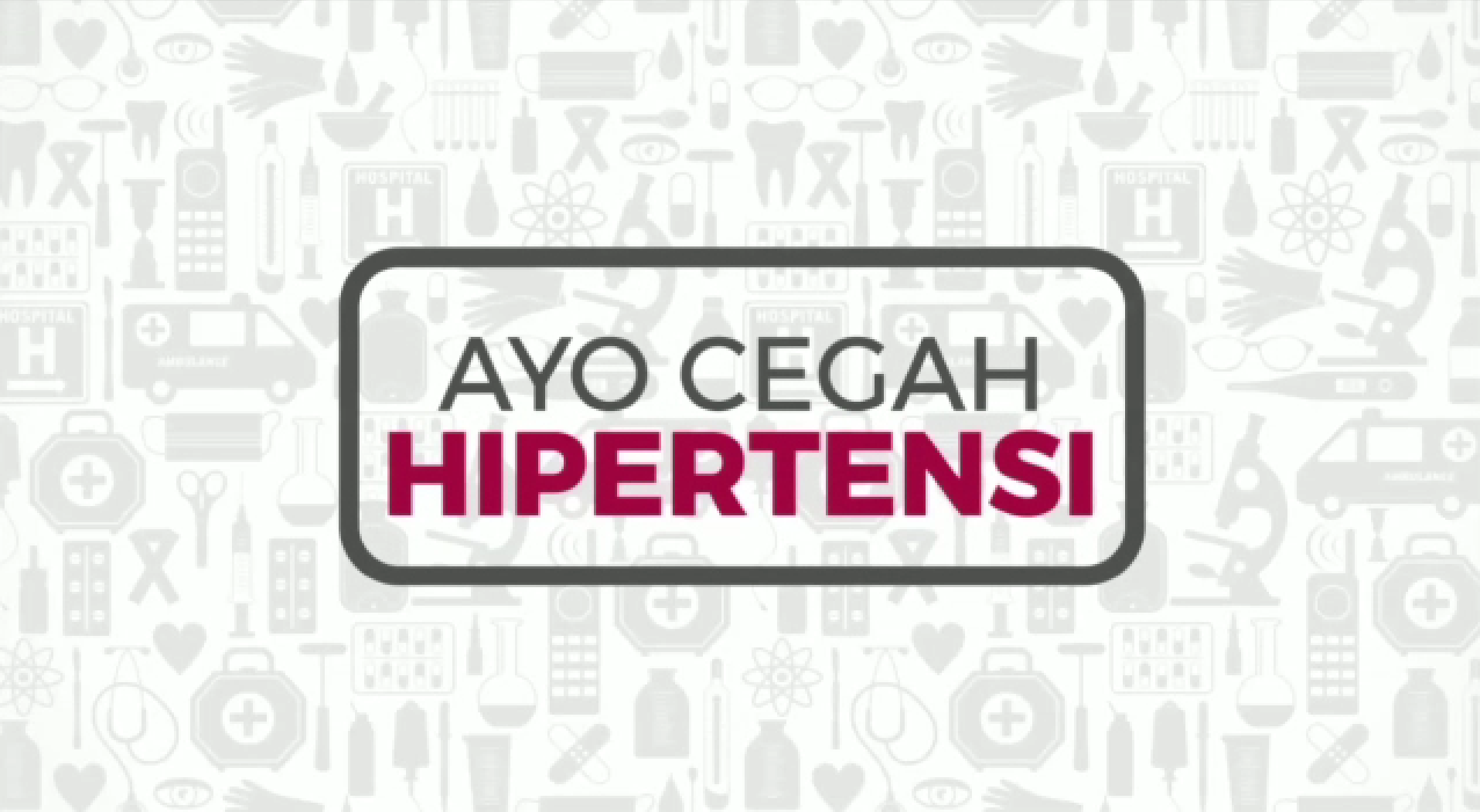 Ayo Cegah Hipertensi Mulai dari Sekarang