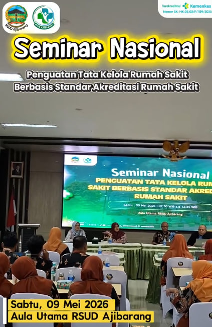 RSUD Ajibarang Selenggarakan Seminar Nasional Penguatan Tata Kelola Rumah Sakit Berbasis Standar Akreditasi