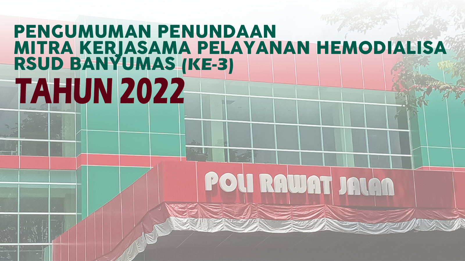 Penundaan Pengumuman Pemilihan Mitra Kerjasama Operasional Pelayanan Hemodialisa RSUD Banyumas Tahun 2022