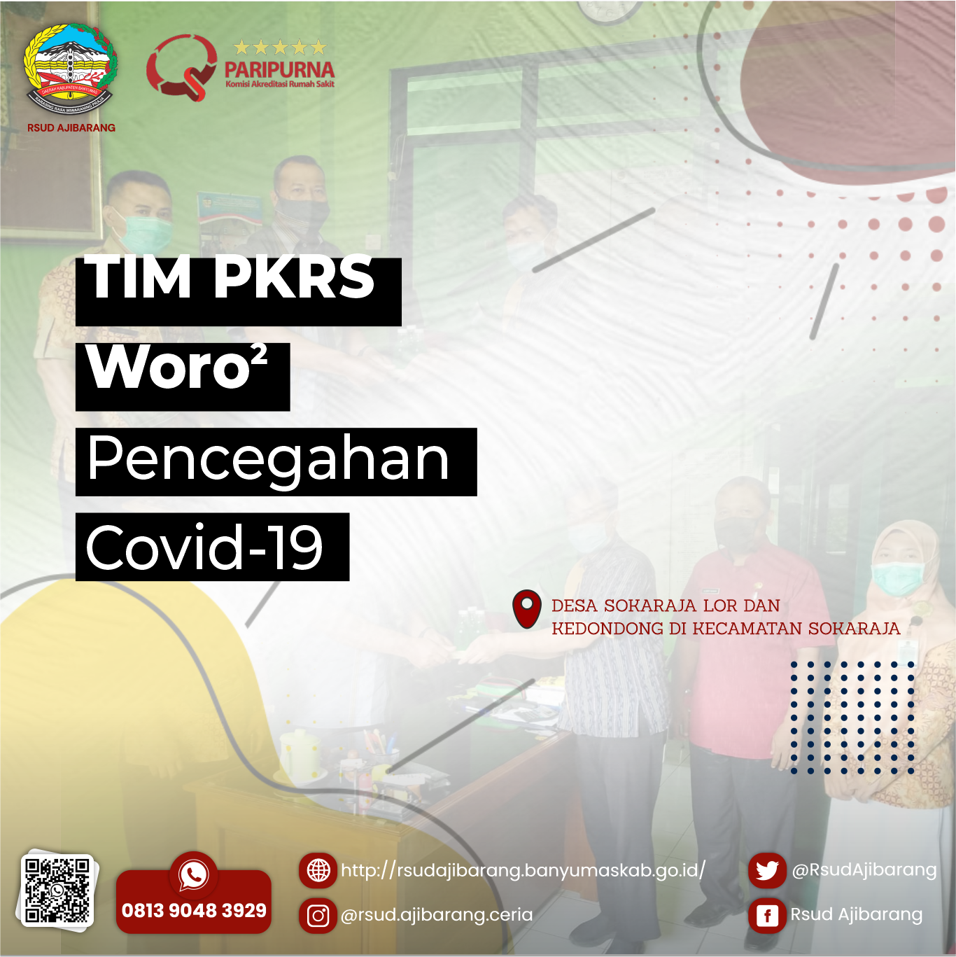 RSUD AJIBARANG  WORO-WORO PENCEGAHAN COVID-19 DESA SOKARAJA LOR DAN KEDONDONG DI KECAMATAN SOKARAJA