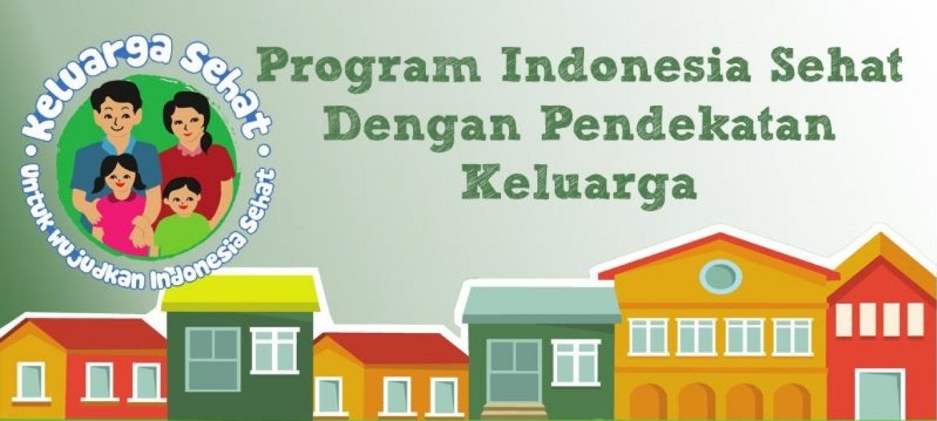 PROGRAM INDONESIA SEHAT PENDEKATAN KELUARGA