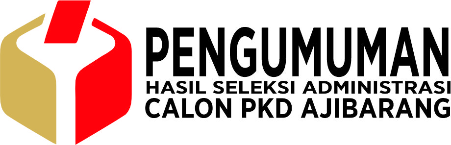 Pengumuman Hasil Seleksi Administrasi Calon PKD Ajibarang