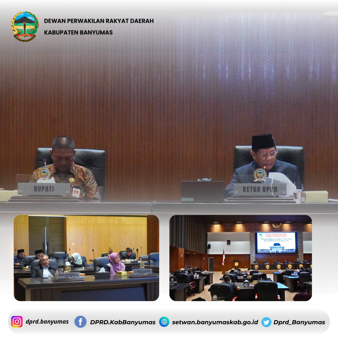 Rapat Paripurna Laporan Kinerja DPRD, Laporan Reses DPRD dan Penutupan Masa Persidangan I Tahun Sidang Kesatu DPRD Kab. Banyumas